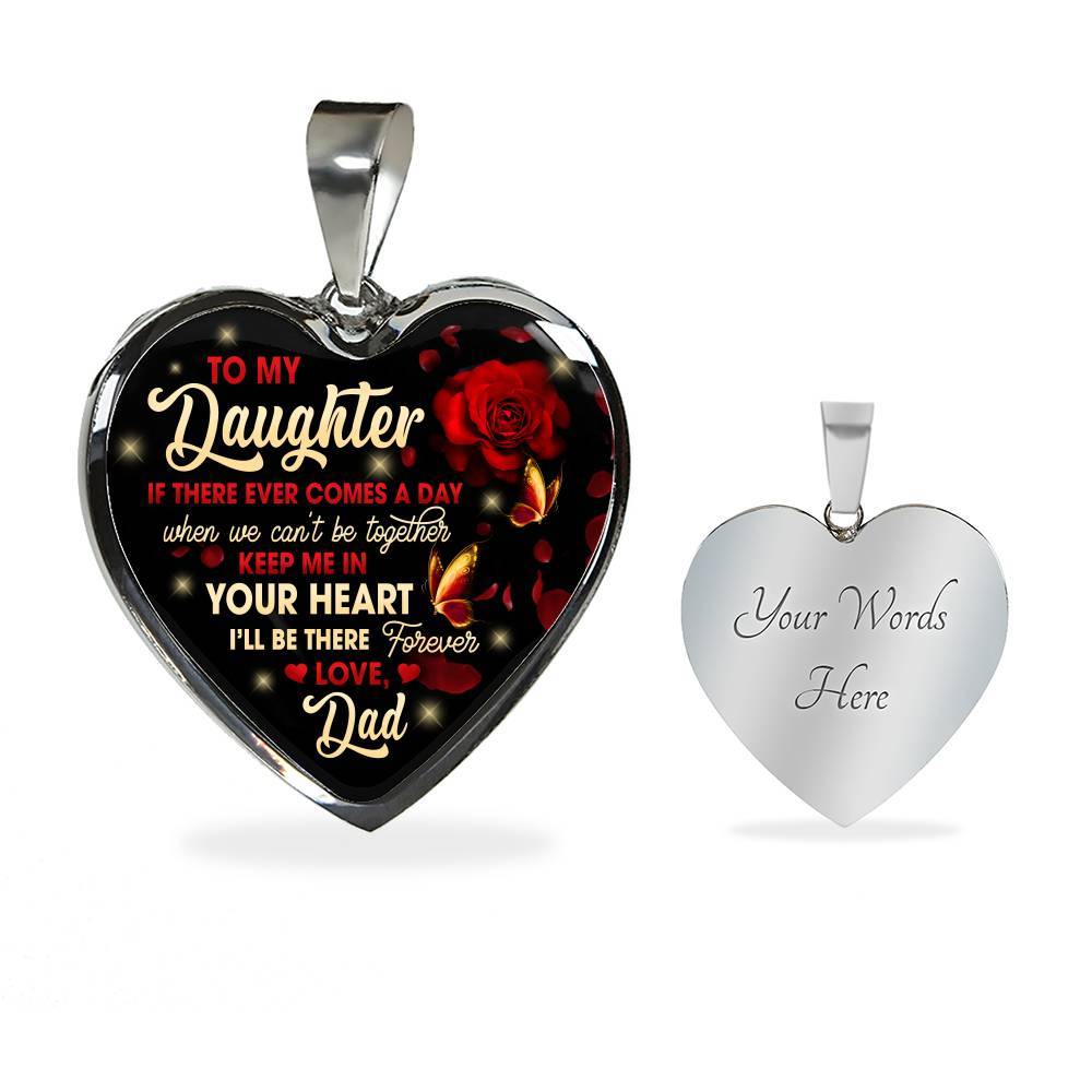 Dad To My Daughter If There Ever Comes A Day When We Can't Be Together Keep Me In Heart Pendant Necklace - Heart Luxury Necklace (Silver)