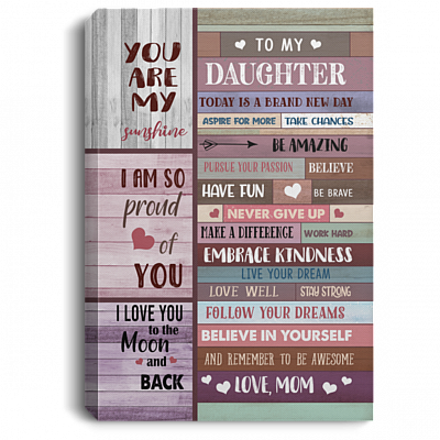From Mom To My Daughter Today Is A Brand New Day Gallery Wrapped Framed Canvas Prints - Unframed Poster, White, 0.75'' Framed Canvas