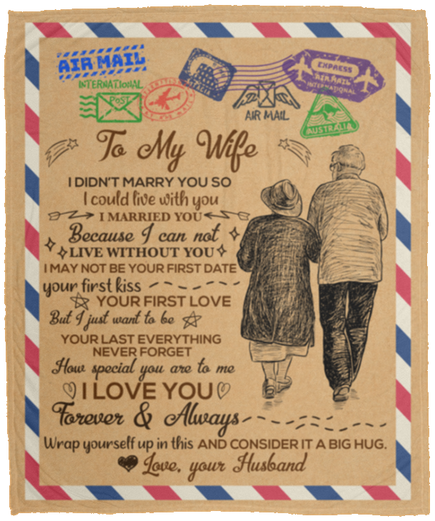 Letter To My Wife I Didn't Marry You So I Could Live Without You Mail Fleece Blanket - Premium Sherpa Blanket, White, Cozy Plush Fleece Blanket - 50x60