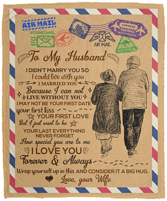 Letter To My Husband I Didn't Marry You So I Could Live Without You Mail Fleece Blanket - Premium Sherpa Blanket, White, Cozy Plush Fleece Blanket - 50x60