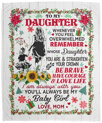 From Mom To My Daughter Whenever You Feel Overwhelmed Christmas Fleece Blanket - Premium Mink Sherpa Blanket, White, Cozy Plush Fleece Blanket - 50x60