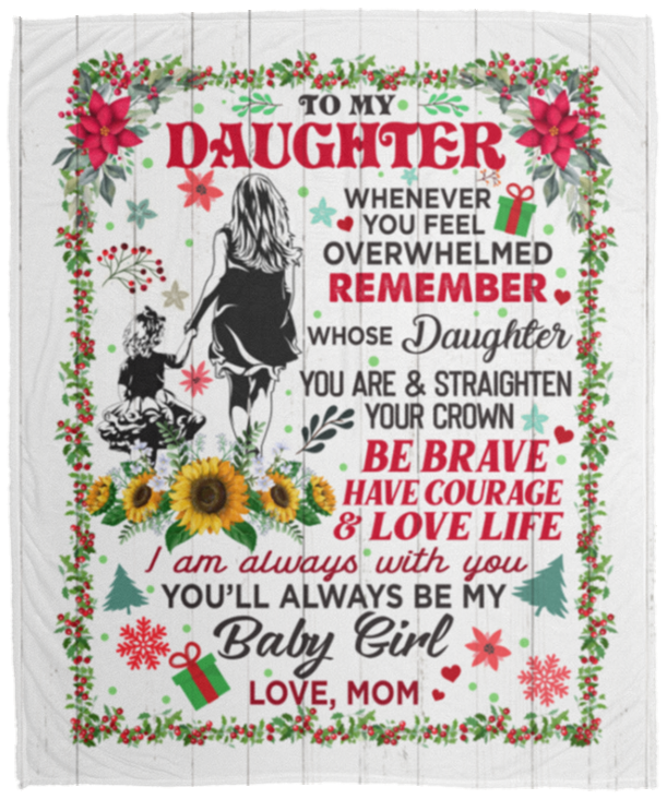 From Mom To My Daughter Whenever You Feel Overwhelmed Christmas Fleece Blanket - Premium Mink Sherpa Blanket, White, Cozy Plush Fleece Blanket - 50x60