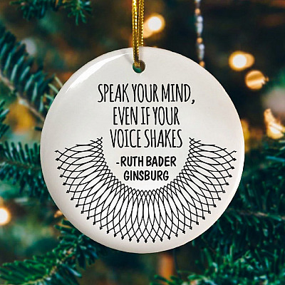 Alternative view of RBG Speak Your Mind Even If Your Voice Shakes Ruth Bader Ginsburg Circle Christmas Tree Ornament Keepsake