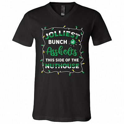 Jolliest Bunch of Assholes This Side of The Nuthouse T-Shirt, Black, V-Neck T-Shirt