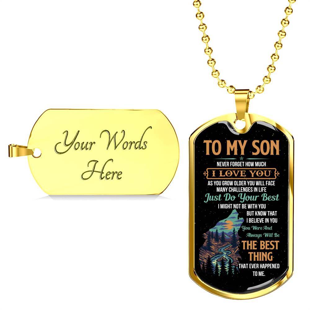 Wolf to My Son Never Forget How Much I Love You as You Grow Older You Will Face Dog Tag Pendant Necklace - Dog Tag (Gold Plated)