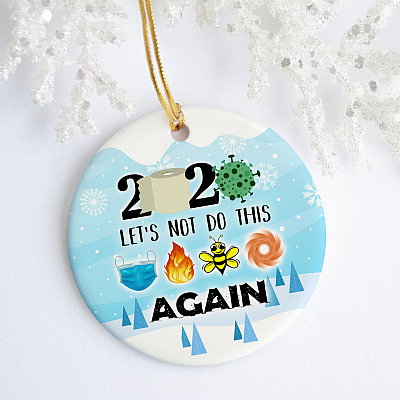 Alternative view of 2020 Let's Not Do This Again Pandemic Decorative Christmas Ornament - Holiday Flat Circle Ornament Keepsake