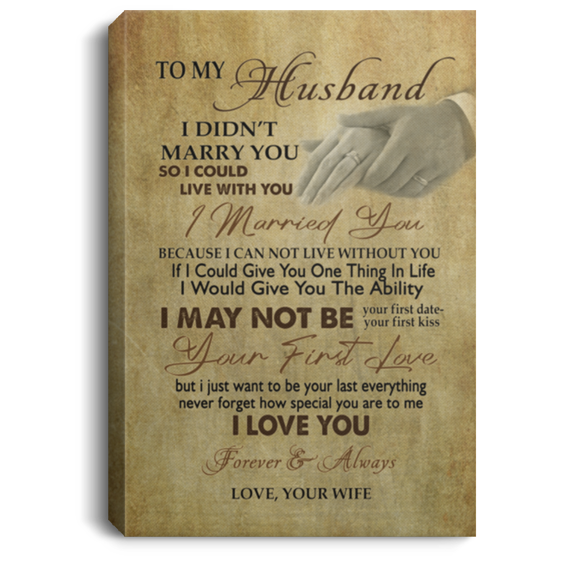 To My Husband I Didn't Marry You So I Could Live Without You From Wife Couple Rings Framed Canvas Prints - Unframed Poster, White, 0.75'' Framed Canvas