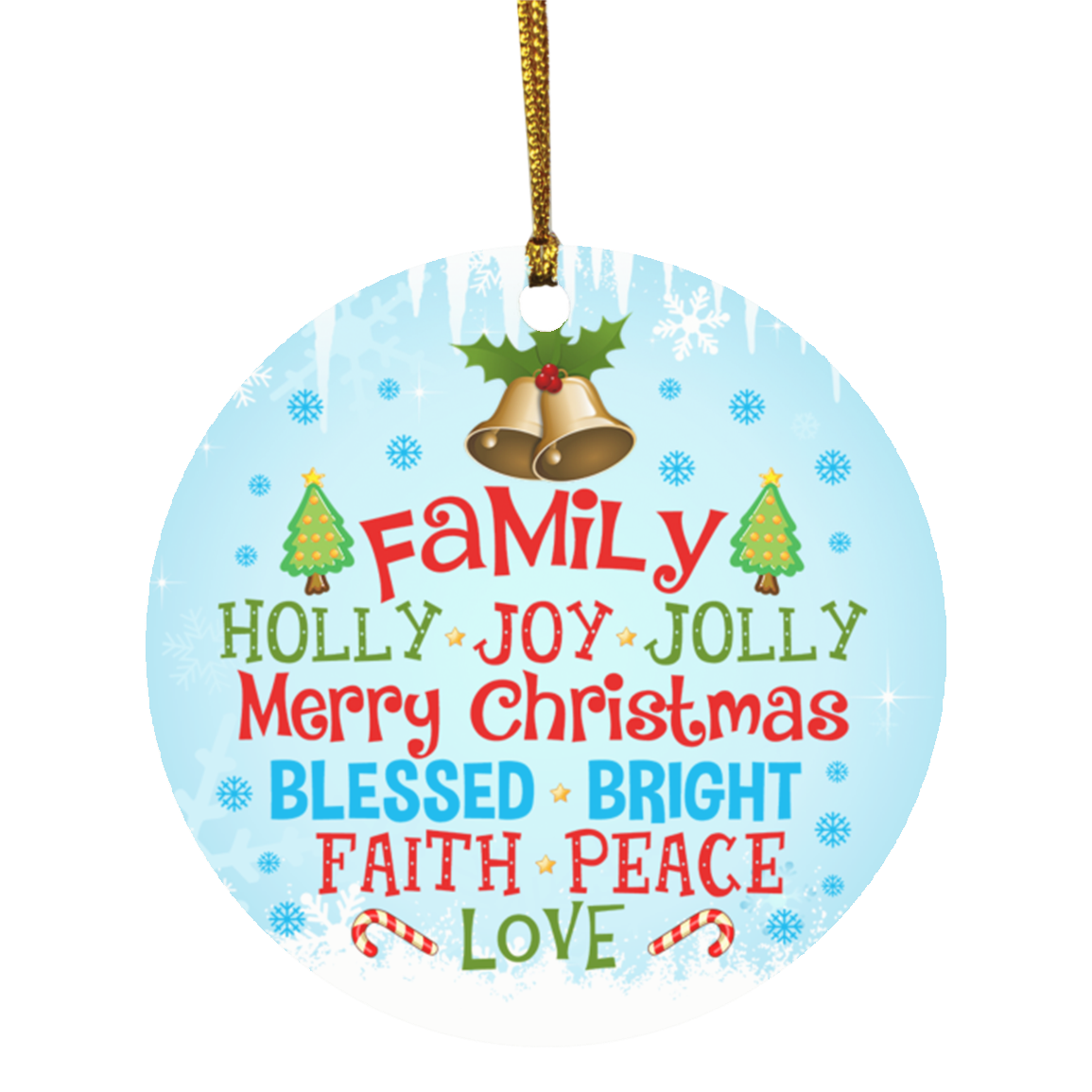 Family Have A Holly Joy Jolly Merry Christmas Bless Bright Faith Peace Love Holiday Decoration Circle Ornament, White, Circle Ornament