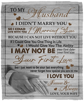 To My Husband I Didn't Marry You So I Could Live Without You From Wife Couple Rings Fleece Blanket - Mink Sherpa Blanket, White, Cozy Plush Fleece Blanket - 50x60