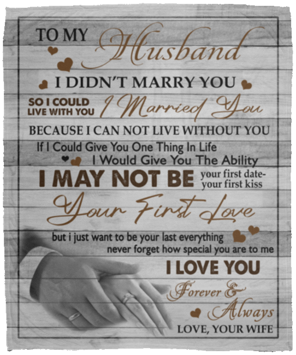 To My Husband I Didn't Marry You So I Could Live Without You From Wife Couple Rings Fleece Blanket - Mink Sherpa Blanket, White, Cozy Plush Fleece Blanket - 50x60