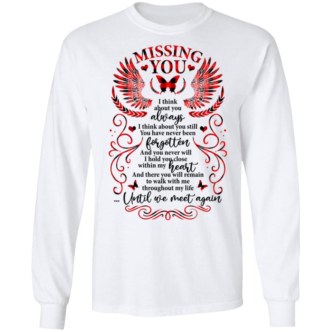 Missing You and Think About You Always Until We Meet Again Memorial Hoodie - Sweatshirt, White, Long Sleeve