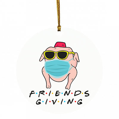 Friendsgiving 2020 Funny Thanksgiving Friends Funny Quarantine Turkey Wearing Mask Holiday Circle Ornament, White, Circle Ornament