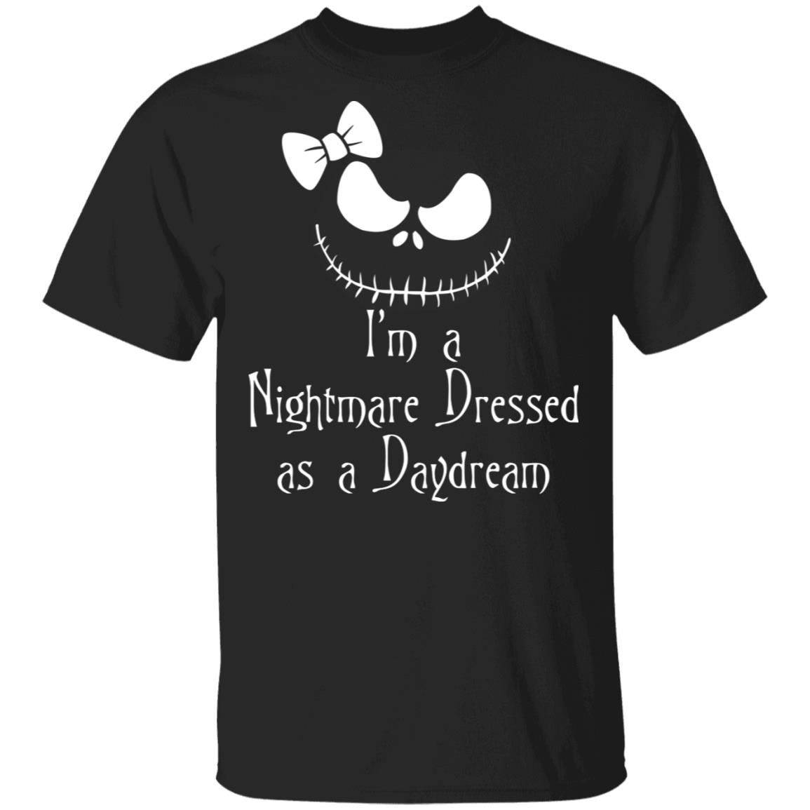 I'm A Nightmare Dressed As A Daydream Shirt - Jack Skellington Shirt - Funny Christmas Shirt - Halloween Shirt, Black, Unisex T-Shirt