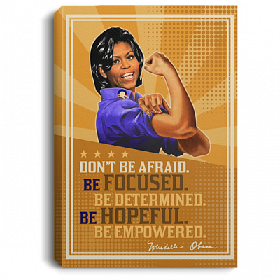 Michelle Obama Don't Be Afraid Wrapped Framed Canvas Prints - Unframed Poster - Home Decor Wall Art, White, 0.75'' Framed Canvas