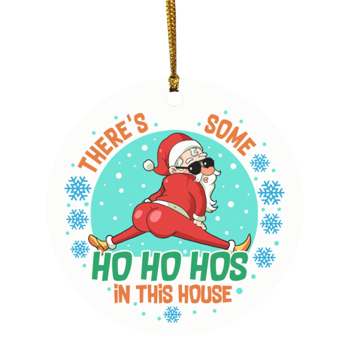 There's Some Ho Hos in This House Santa Claus Decorative Christmas Ornament - Holiday Flat Circle Ornament, White, Circle Ornament
