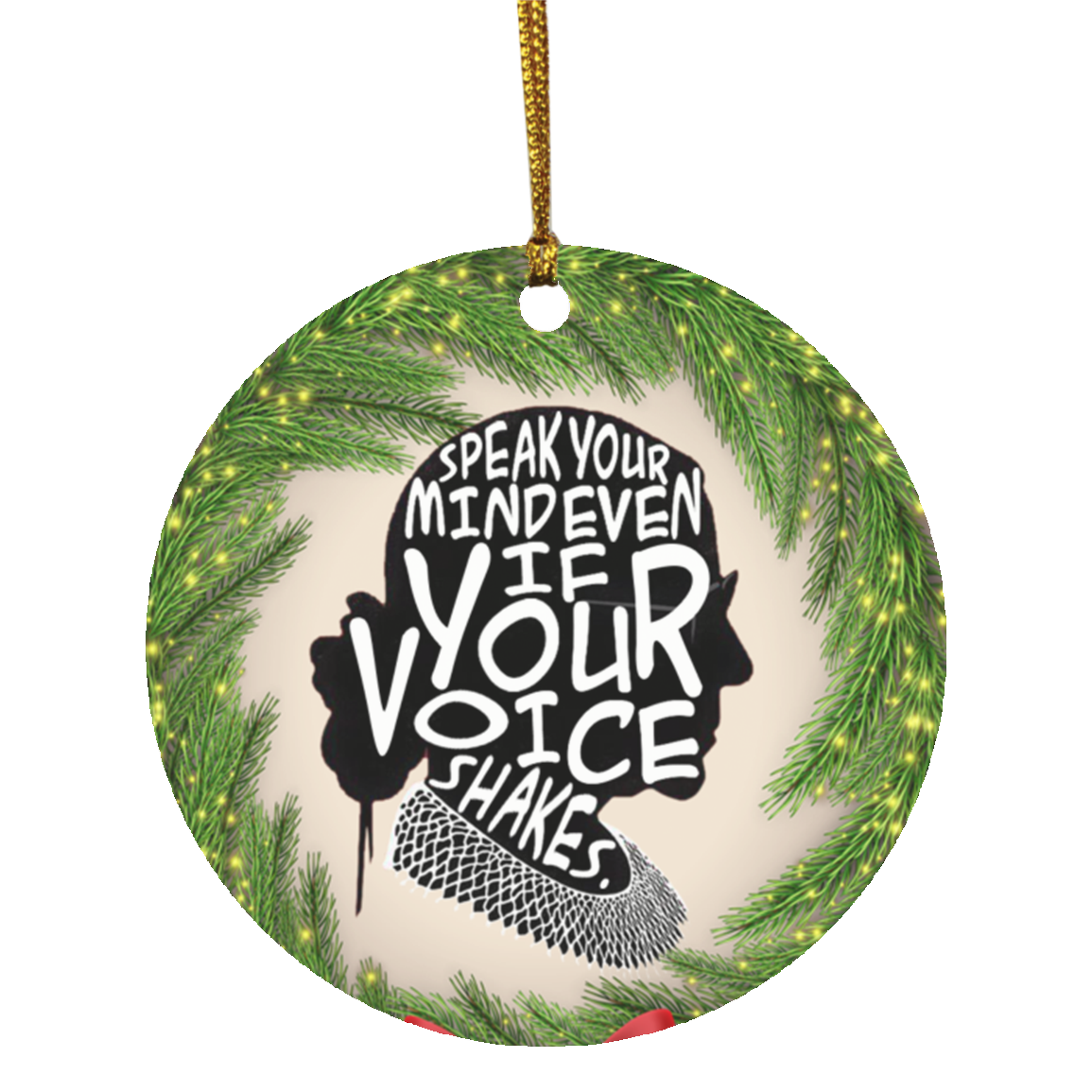 RBG Speak Your Mind Even If Your Voice Shakes 2020 Decorative Christmas Ornament - Ruth Bader Xmas Ornament, White, Circle Ornament
