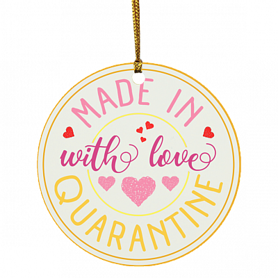 Made with Love Quarantined Together Decorative Christmas Ornament - Holiday Flat Circle Ornament, White, Circle Ornament