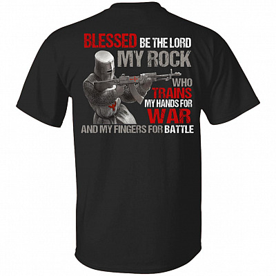 Blessed Be The Lord My Rock Who Trains My Hands For War Shirt - Knights Templar Shirt - Crusader Shirt, Black, Unisex T-Shirt