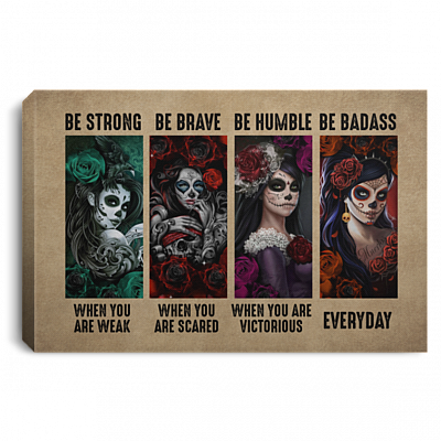 Be Strong When You Are Weak Be Brave When You Are Scared Wrapped Framed Canvas Prints - Unframed Poster, White, 0.75'' Framed Canvas