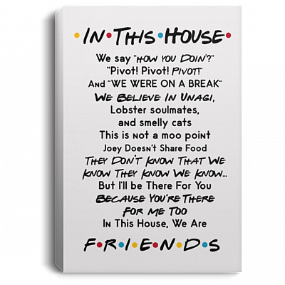 In This House We Say Friends Quotes Gallery Wrapped Framed Canvas Prints - Unframed Poster - Home Decor, White, 0.75'' Framed Canvas