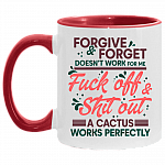 Forgive and Forget Doesn't Work For Me Fck Off Sht Out Accent Mug, White/Red, 11 oz. Accent Mug