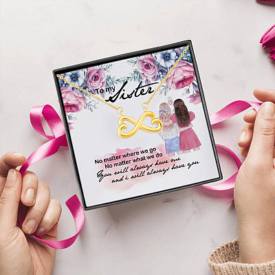 To My Sister No Matter Where We Go And I Will Always Have You Infinity Heart Pendant Necklace