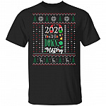 2020 You'll Go Down In History Ugly T-Shirt - Christmas 2020 Ugly T-Shirt, Black, Unisex T-Shirt