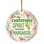 My Christmas Spirit Comes From Margarita Decorative Christmas Ornament- Holiday Flat Circle Ornament Keepsake, White, Circle Ornament