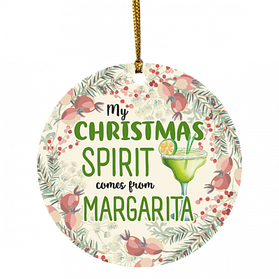 My Christmas Spirit Comes From Margarita Decorative Christmas Ornament- Holiday Flat Circle Ornament Keepsake, White, Circle Ornament