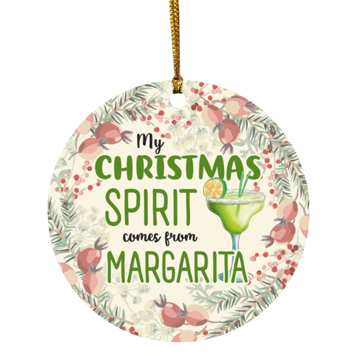 My Christmas Spirit Comes From Margarita Decorative Christmas Ornament- Holiday Flat Circle Ornament Keepsake, White, Circle Ornament