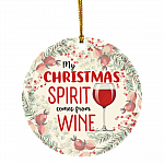 My Christmas Spirit Comes From Wine Decorative Christmas Ornament - Holiday Flat Circle Ornament Keepsake, White, Circle Ornament
