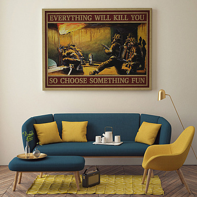 Alternative view of Firefighter Everything Will Kill You So Choose Something Fun Wrapped Framed Canvas Prints - Unframed Poster