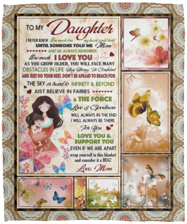 To My Daughter I Never Knew How Much Love My Heart Could Hold Until Someone Told Me Mom Fleece Blanket-Sherpa Blanket, White, Cozy Plush Fleece Blanket - 50x60