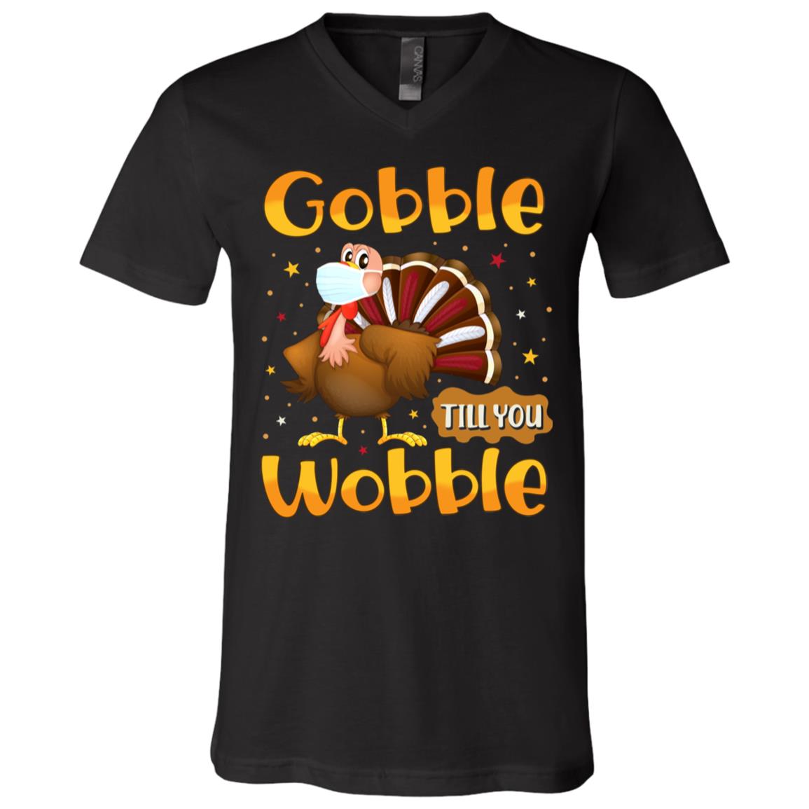 Funny Thanksgiving Gobble Till You Wobble Turkey Gift T-Shirt - V Neck, Black, V-Neck T-Shirt