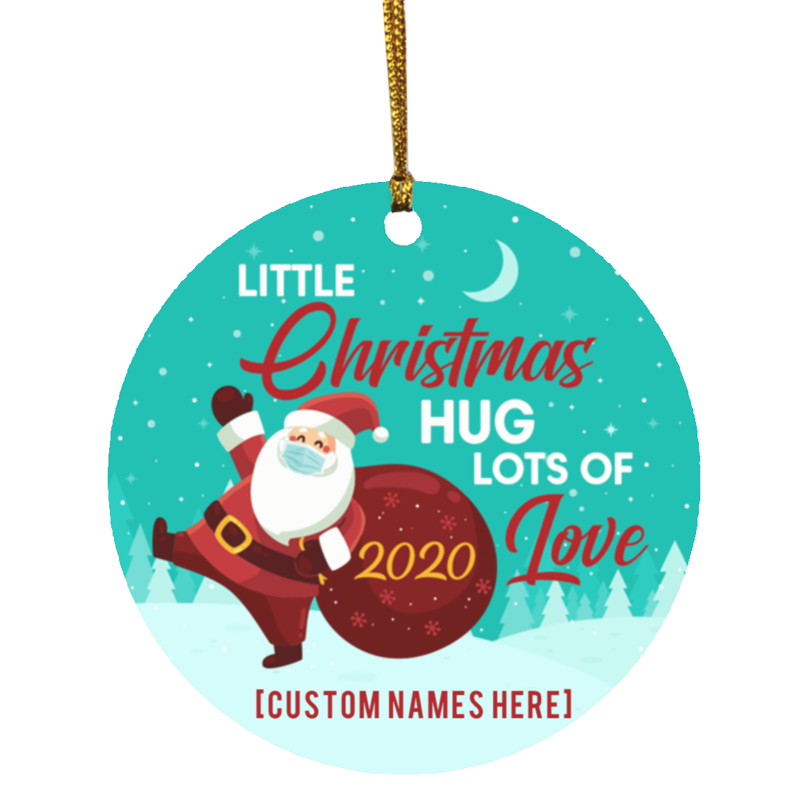 Personalized Little Christmas Hug Lots of Love 2020 - Quarantined Pandemic Circle Ornament, White, Circle Ornament Personalized Little Christmas Hug Lots of Love 2020 - Quarantined Pandemic Circle Ornament, White, Circle Ornament