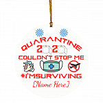 Personalized Quarantine 2020 Couldn't Stop Me I'm Surviving Decorative Christmas Ornament - Circle Ornament, White, Circle Ornament