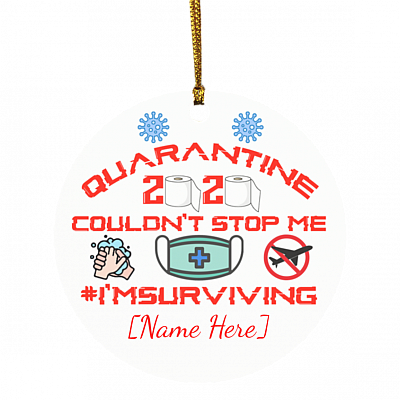 Personalized Quarantine 2020 Couldn't Stop Me I'm Surviving Decorative Christmas Ornament - Circle Ornament, White, Circle Ornament