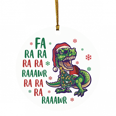 Fa Ra Ra Rawr Rawr Dinosaur Christmas Ornament - Funny T-rex Xmas Ornament - Tyrannosaurus Rex Ornament, White, Circle Ornament