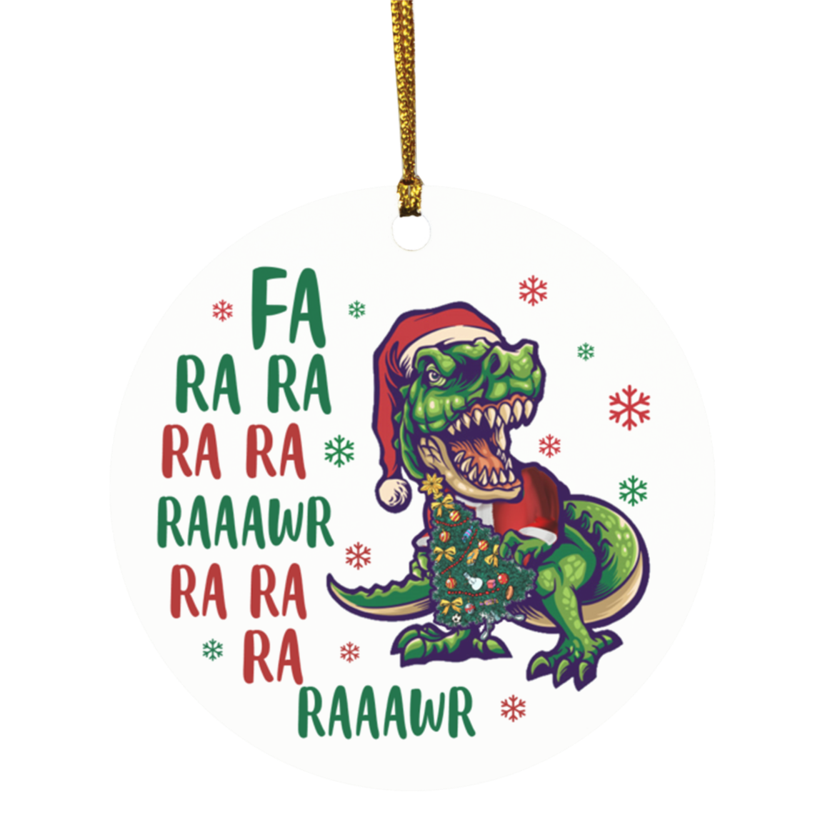 Fa Ra Ra Rawr Rawr Dinosaur Christmas Ornament - Funny T-rex Xmas Ornament - Tyrannosaurus Rex Ornament, White, Circle Ornament