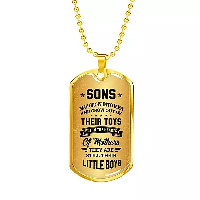 Sons May Grow into Men but in the Hearts of Mothers They Are Still Their Little Boys Dog Tag Pendant Necklace - Dog Tag (Gold Plated)
