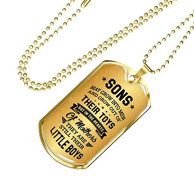 Sons May Grow into Men but in the Hearts of Mothers They Are Still Their Little Boys Dog Tag Pendant Necklace - Dog Tag (Gold Plated)