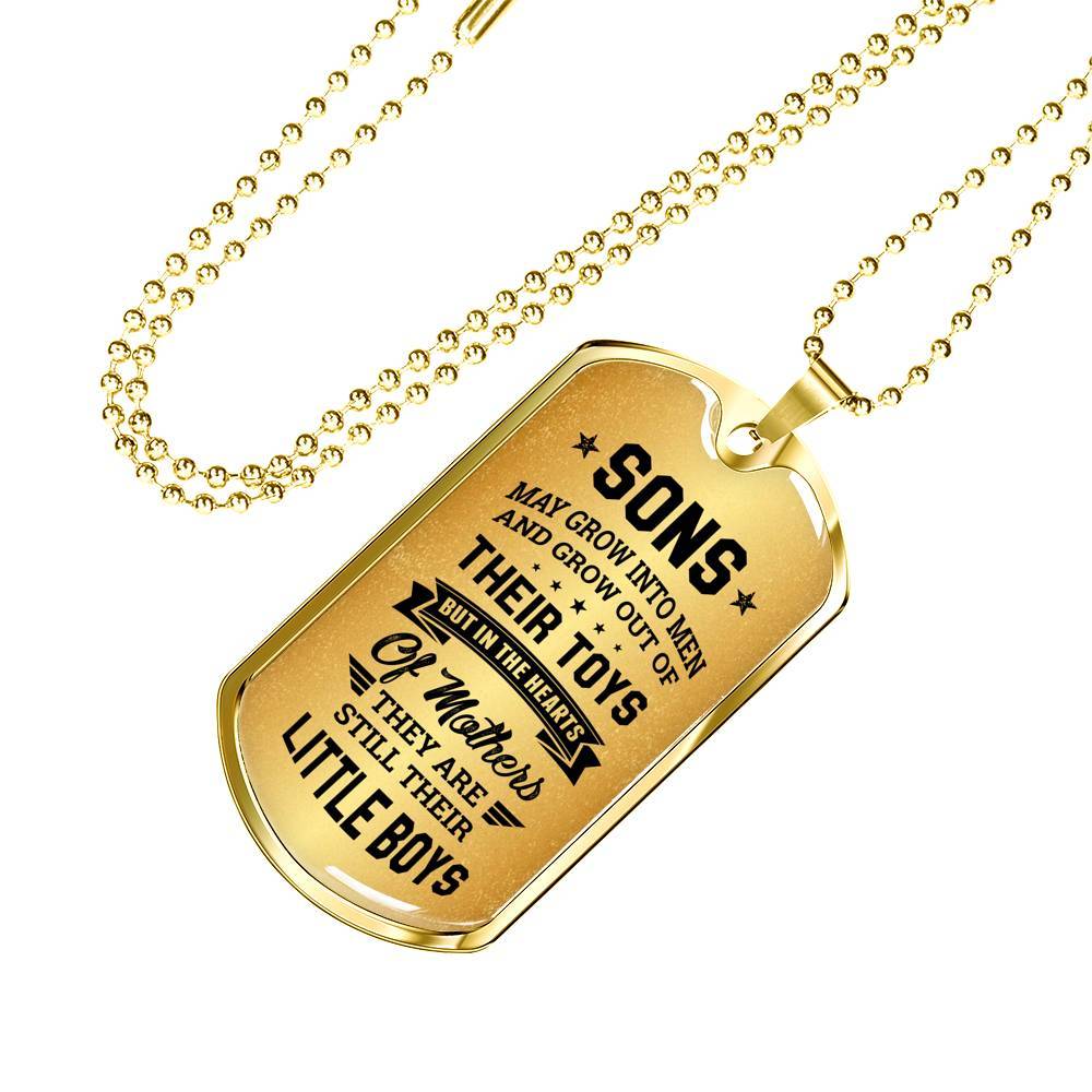 Sons May Grow into Men but in the Hearts of Mothers They Are Still Their Little Boys Dog Tag Pendant Necklace - Dog Tag (Gold Plated)
