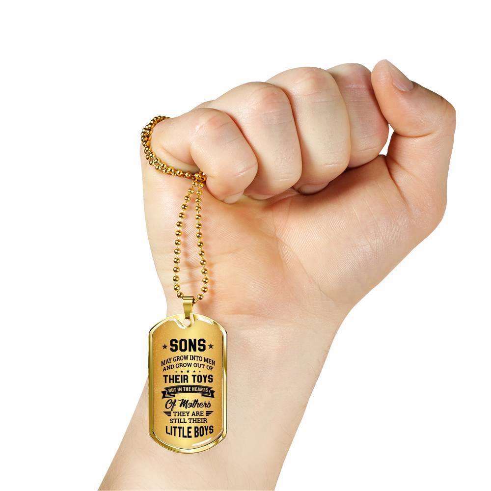 Sons May Grow into Men but in the Hearts of Mothers They Are Still Their Little Boys Dog Tag Pendant Necklace - Dog Tag (Gold Plated)