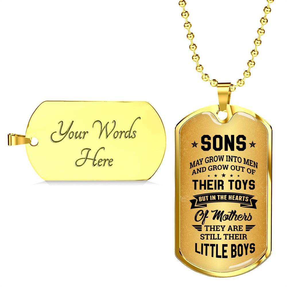 Sons May Grow into Men but in the Hearts of Mothers They Are Still Their Little Boys Dog Tag Pendant Necklace - Dog Tag (Gold Plated)