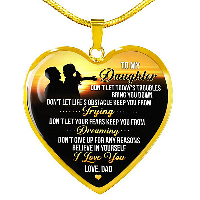 From Dad To My Daughter Don't Let Today Trouble Bring You Down Daughter Gift Heart Pendant Necklace - Heart Luxury Necklace (Gold Plated)
