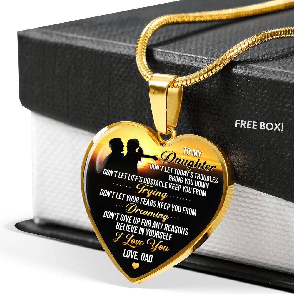 From Dad To My Daughter Don't Let Today Trouble Bring You Down Daughter Gift Heart Pendant Necklace - Heart Luxury Necklace (Gold Plated)