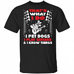 That's What I Do I Pet Dogs I Play Guitars And I Know Things T-Shirt - Dog And Guitar Lover Shirt, Black, Unisex T-Shirt That's What I Do I Pet Dogs I Play Guitars And I Know Things T-Shirt - Dog And Guitar Lover Shirt, Black, Unisex T-Shirt