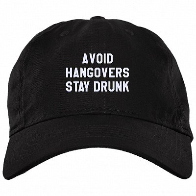 Avoid Hangovers Stay Drunk - Funny Wine Beer Lovers Twill Cap - High-Profile Snapback Hat - Trucker Hat, Black, Brushed Twill Dad Cap