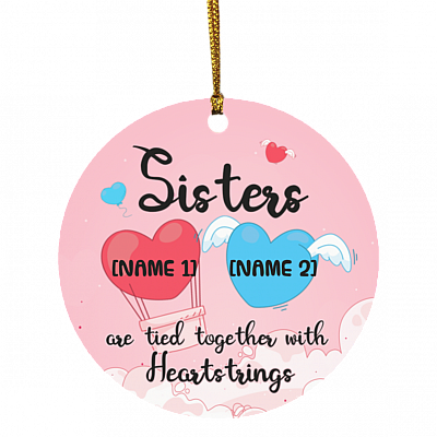 Personalized 2 Hearts Sisters Are Tied Together With Heartstrings Circle Christmas Tree Ornament Keepsake, White, Circle Ornament