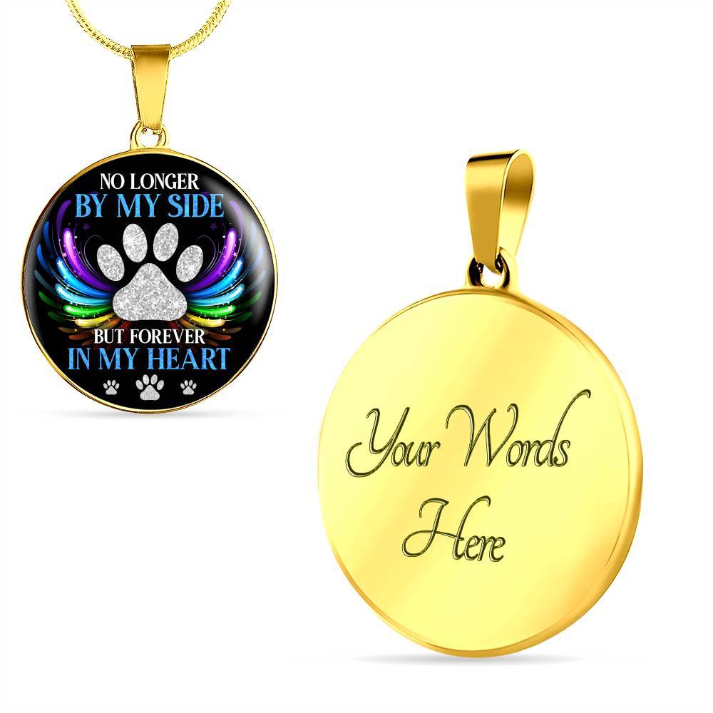 No Longer By My Side But Forever In My Heart Pet Memorial Circle Pendant Necklace - Pet Memorial Jewelry - Circle Luxury Necklace (Gold Plated)